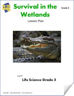 Survival in the Wetlands e-Lesson Plan Grade 5