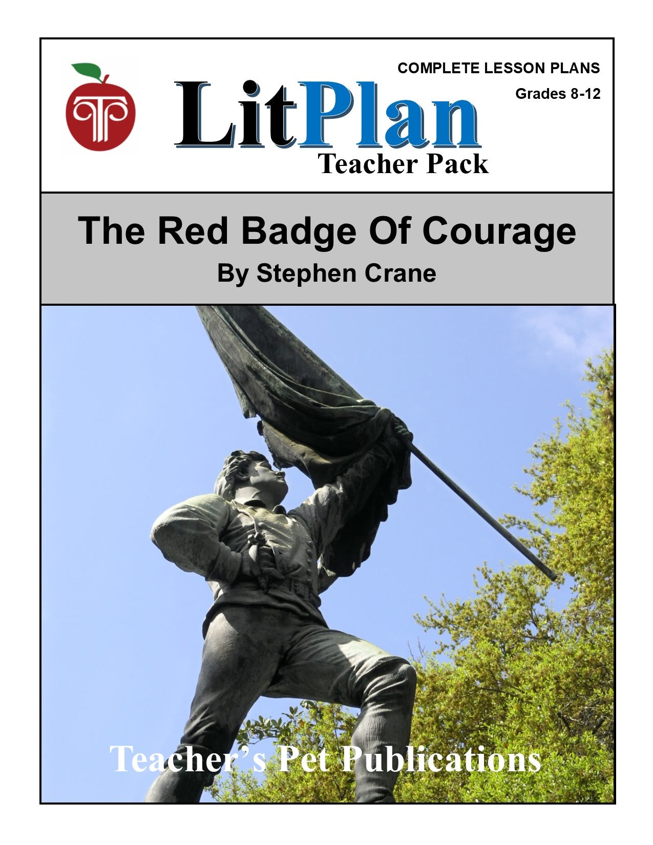 The Red Badge of Courage:  LitPlan Teacher Pack Grades 8-12