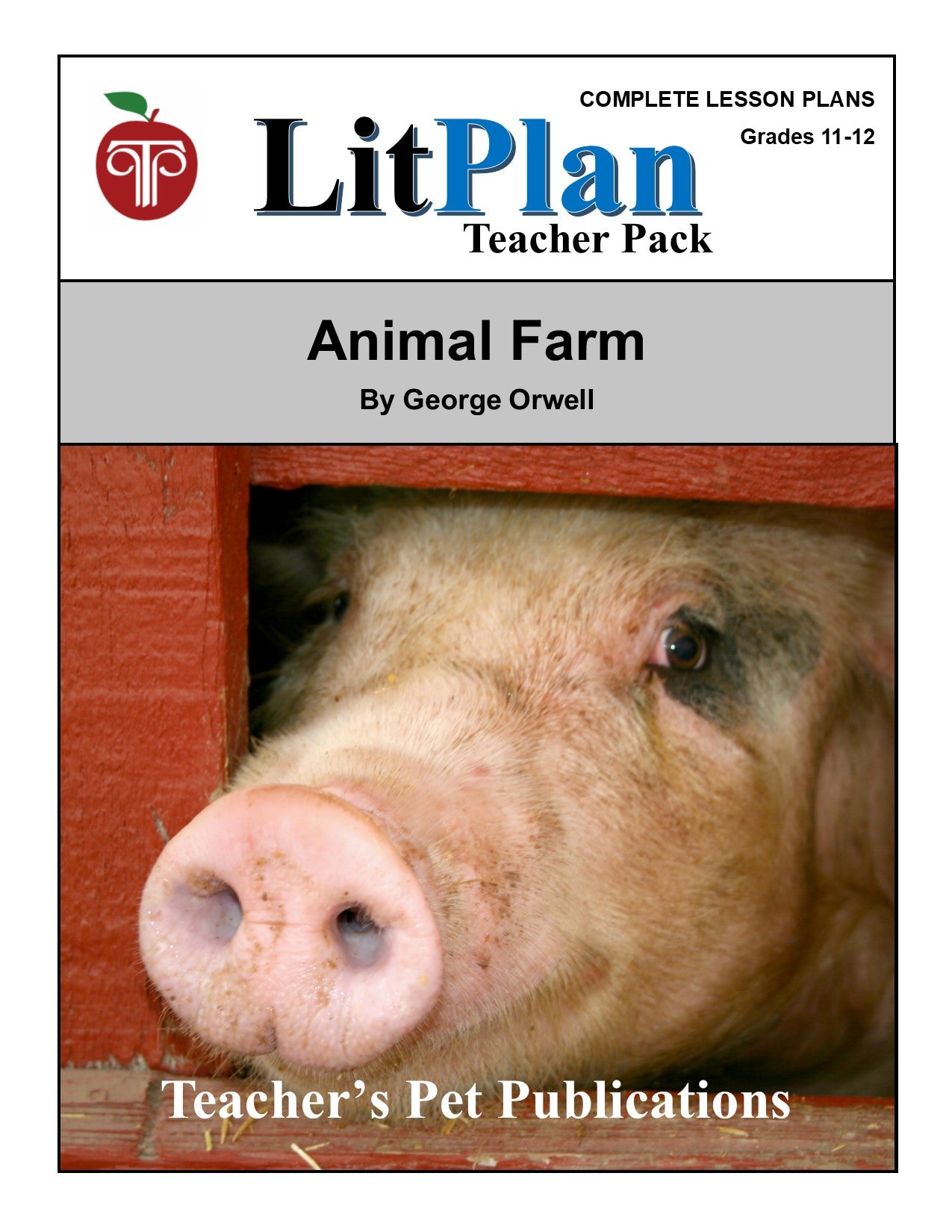 Animal Farm:  LitPlan Teacher Pack Grades 11-12