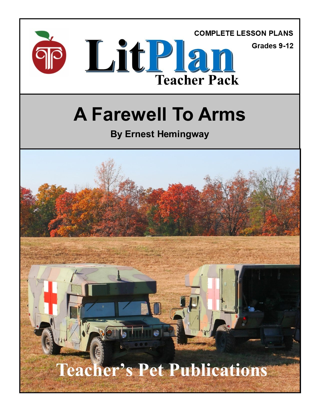 A Farewell to Arms:  LitPlan Teacher Pack Grades 9-12
