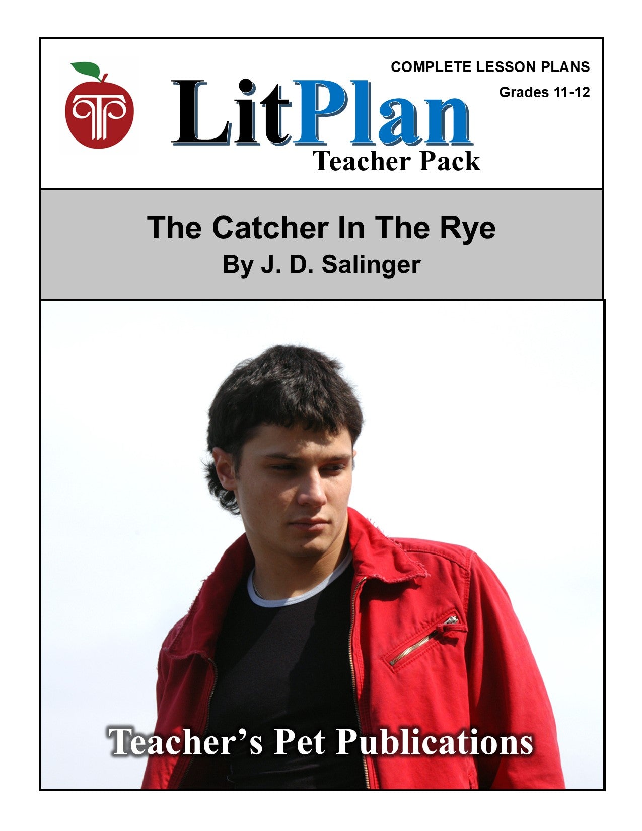The Catcher in the Rye: LitPlan Teacher Pack Grades 11-12