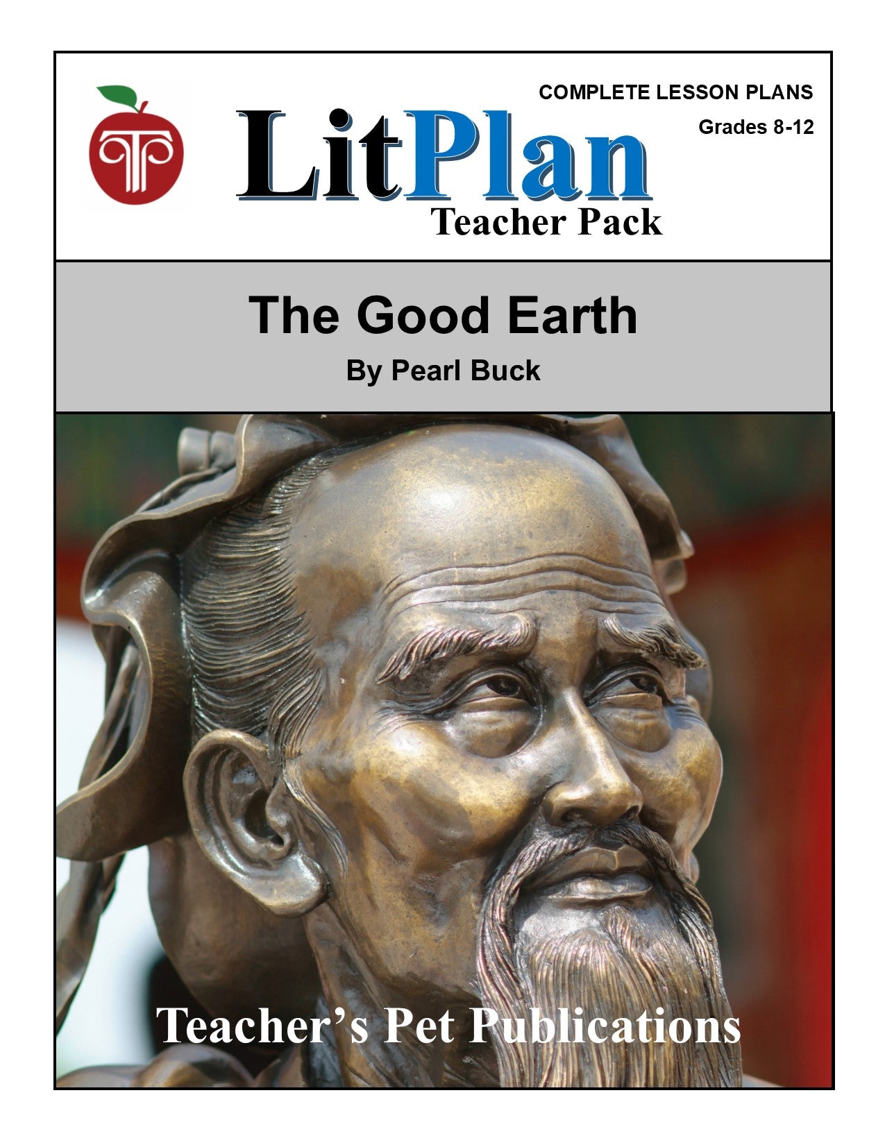 The Good Earth: LitPlan Teacher Pack Grades 8-12