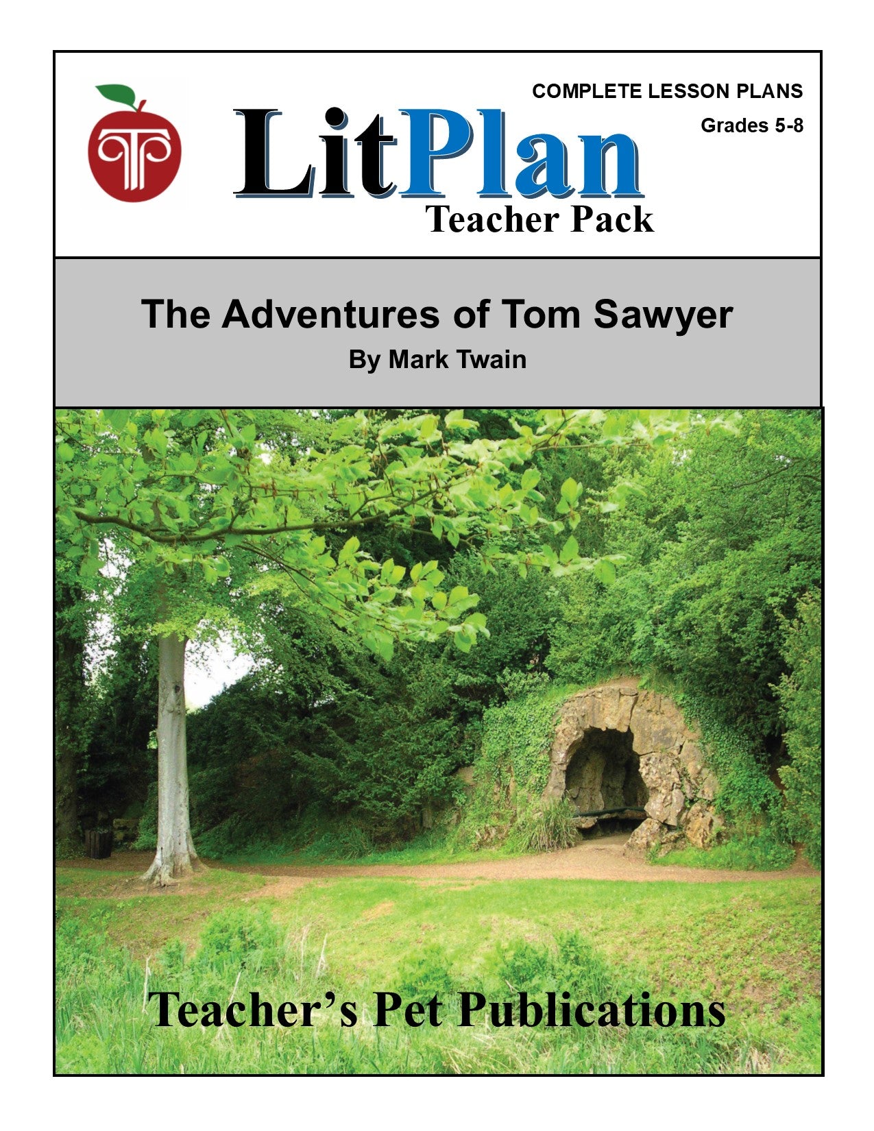 The Adventures of Tom Sawyer: LitPlan Teacher Pack Grades 5-8