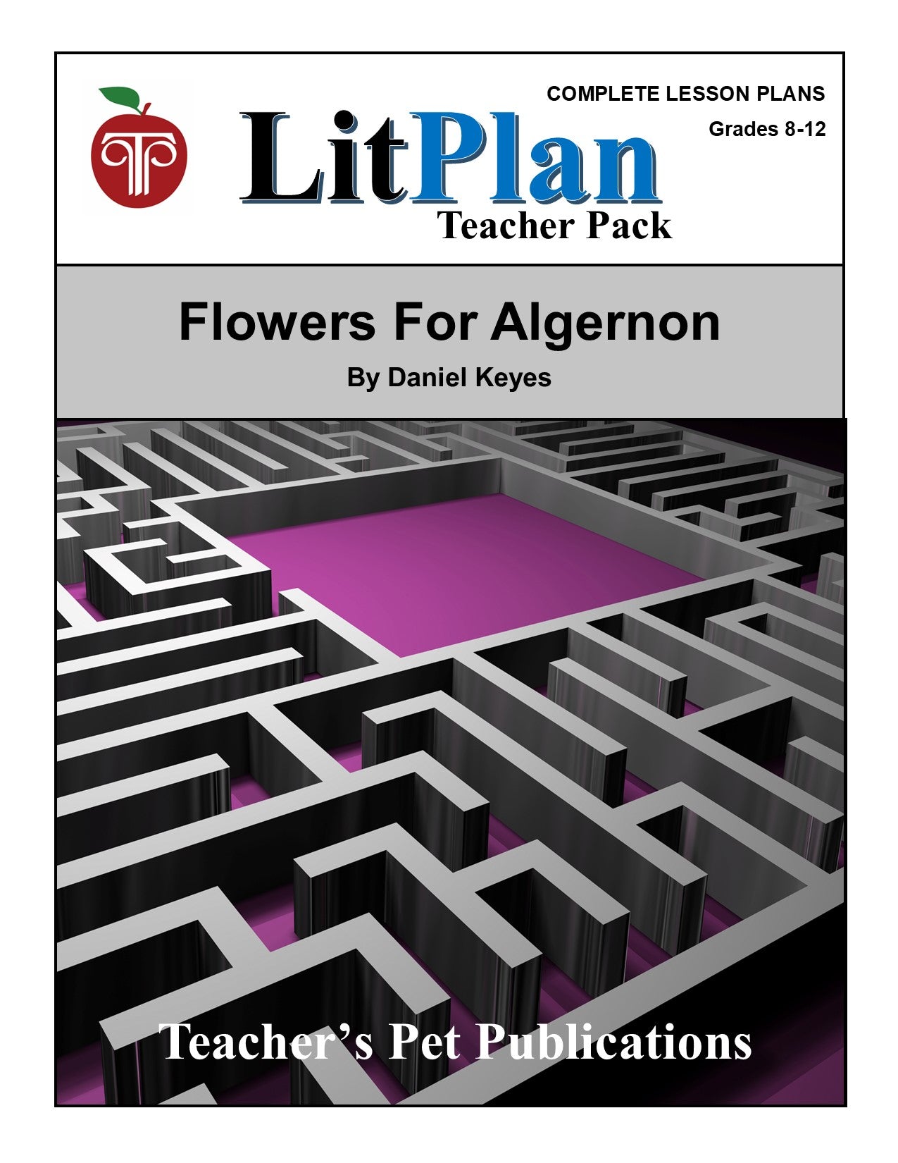 Flowers for Algernon: LitPlan Teacher Pack Grades 8-12