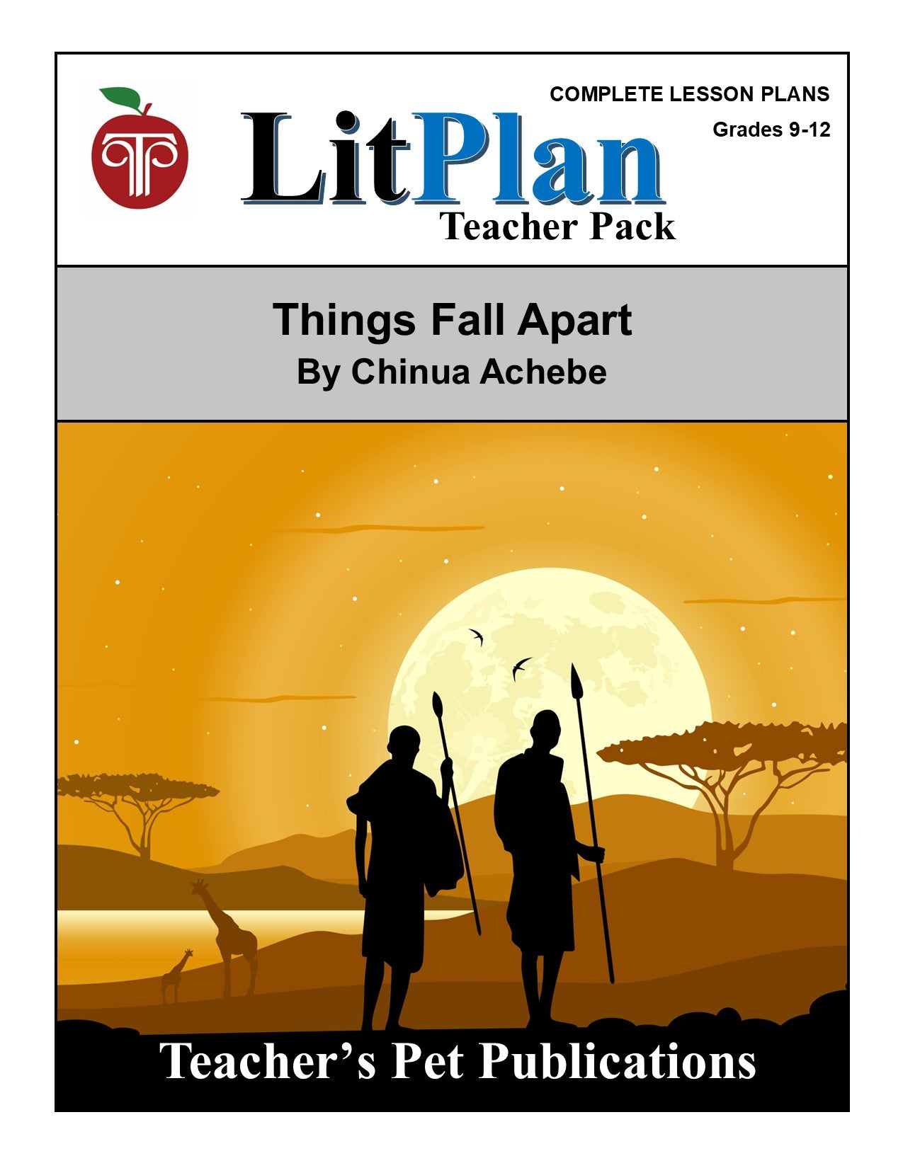 Things Fall Apart: LitPlan Teacher Pack Grades 9-12