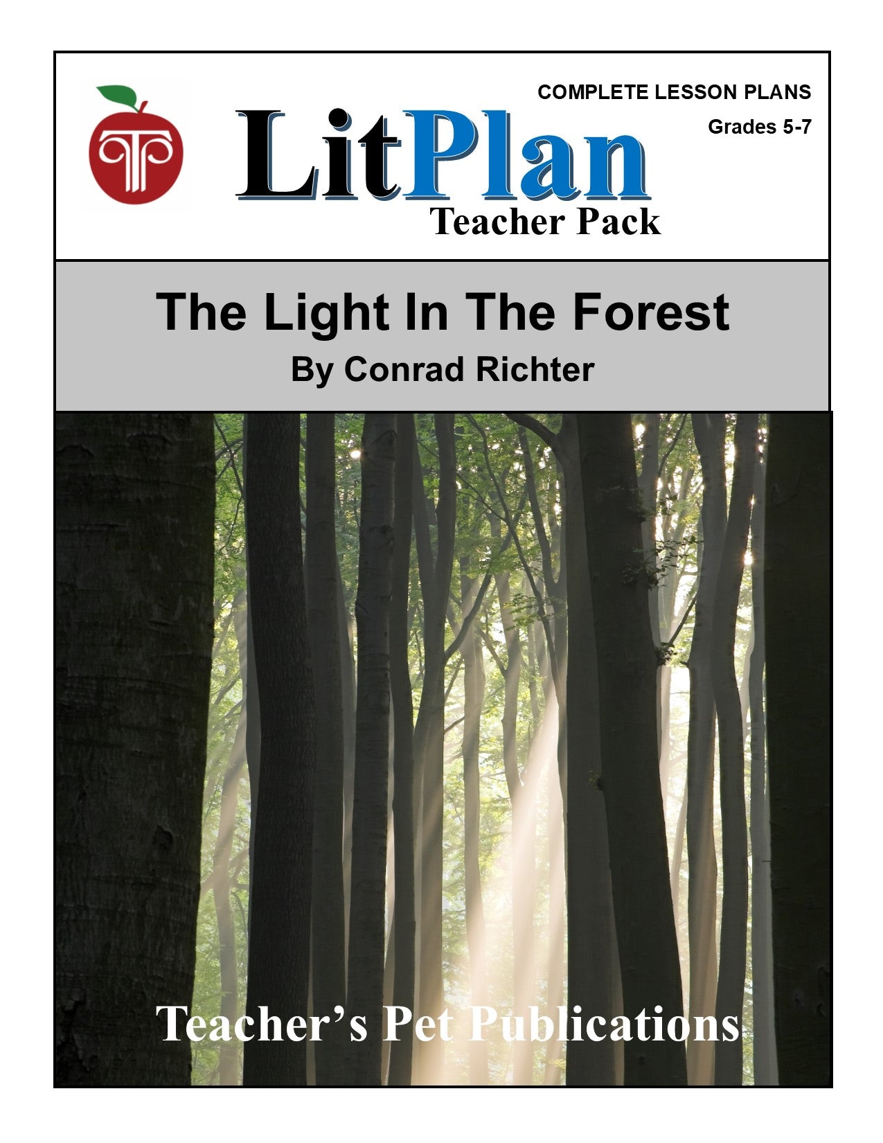 The Light in the Forest: LitPlan Teacher Pack Grades 5-7