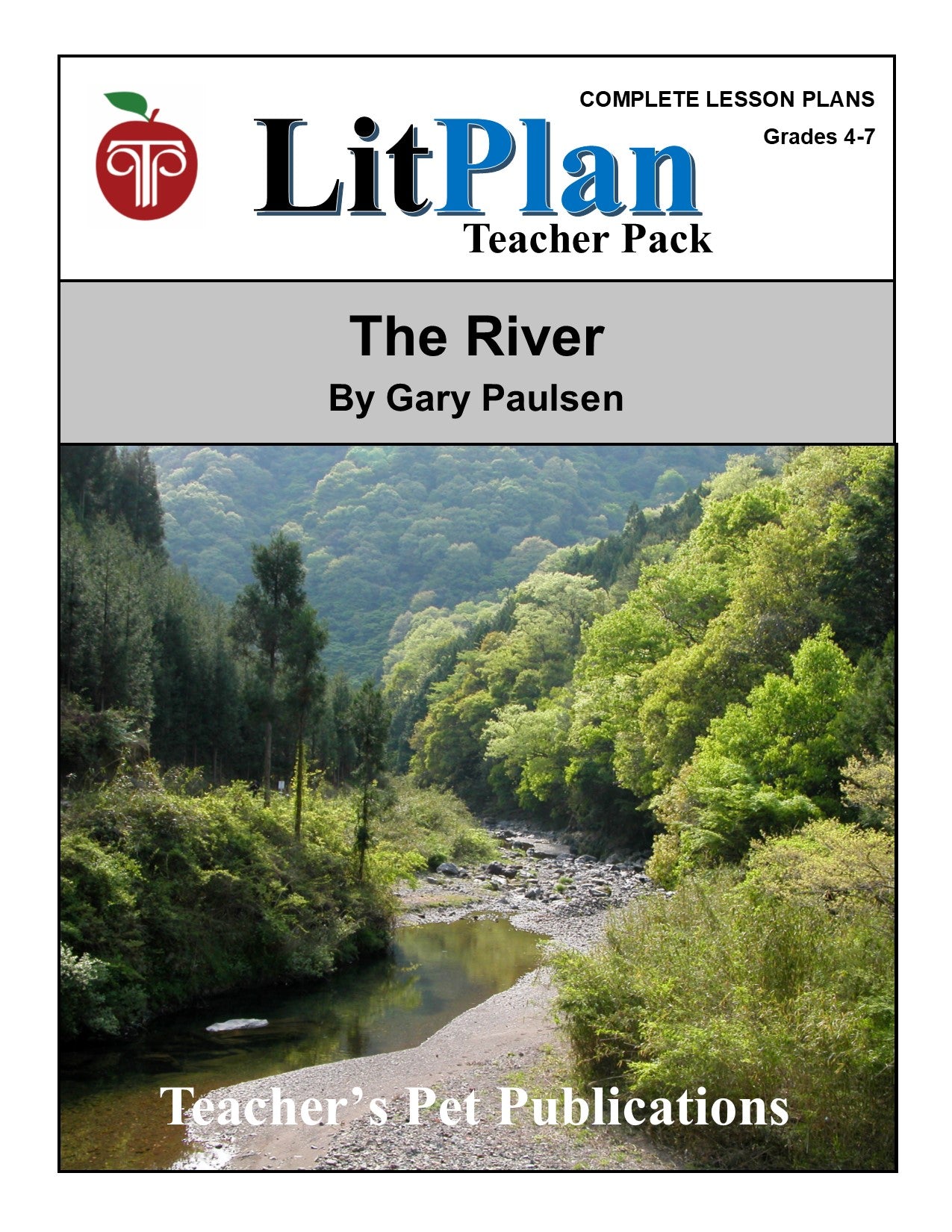 The River: LitPlan Teacher Pack Grades 4-7
