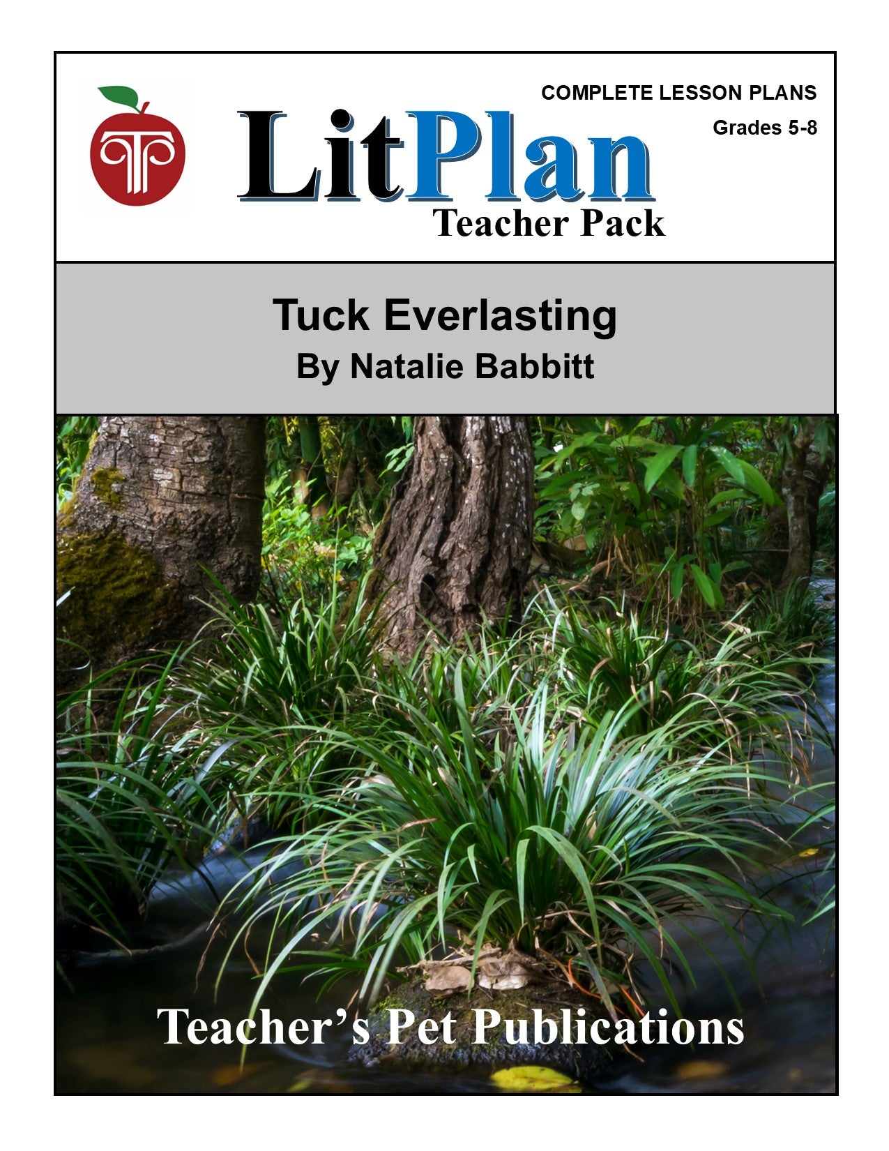 Tuck Everlasting: LitPlan Teacher Pack Grades 5-8