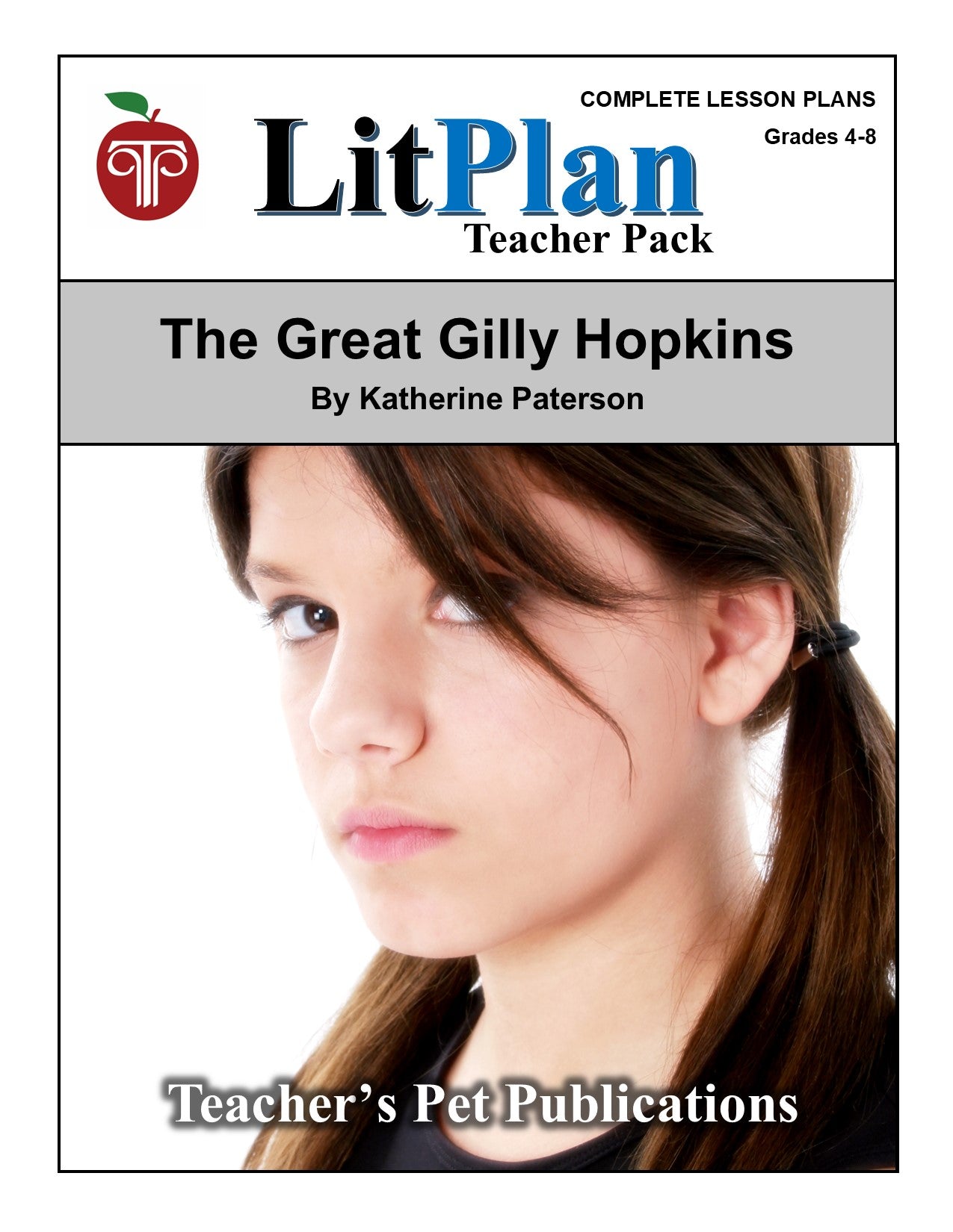 The Great Gilly Hopkins: LitPlan Teacher Pack Grades 4-8