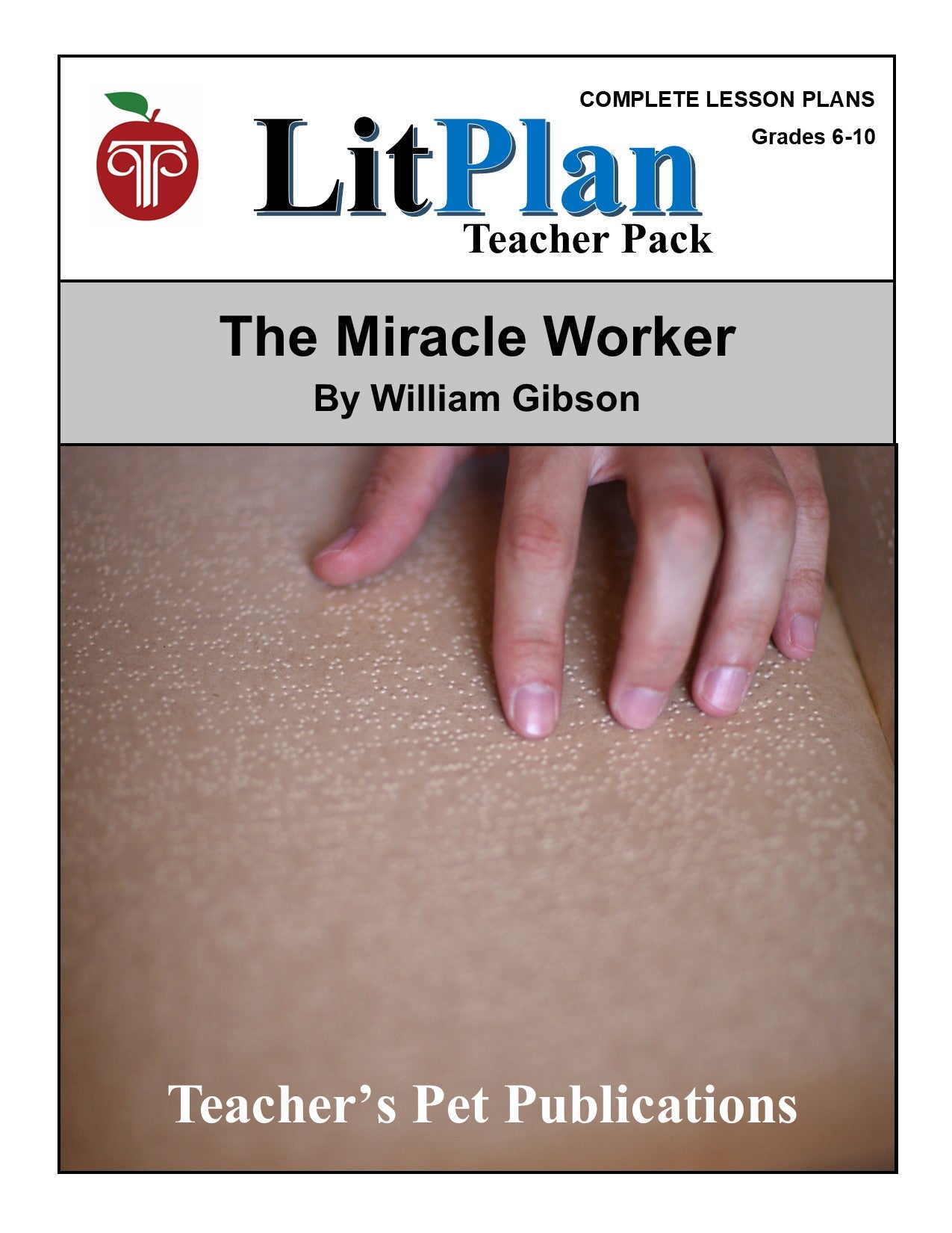 The Miracle Worker: LitPlan Teacher Pack Grades 6-10