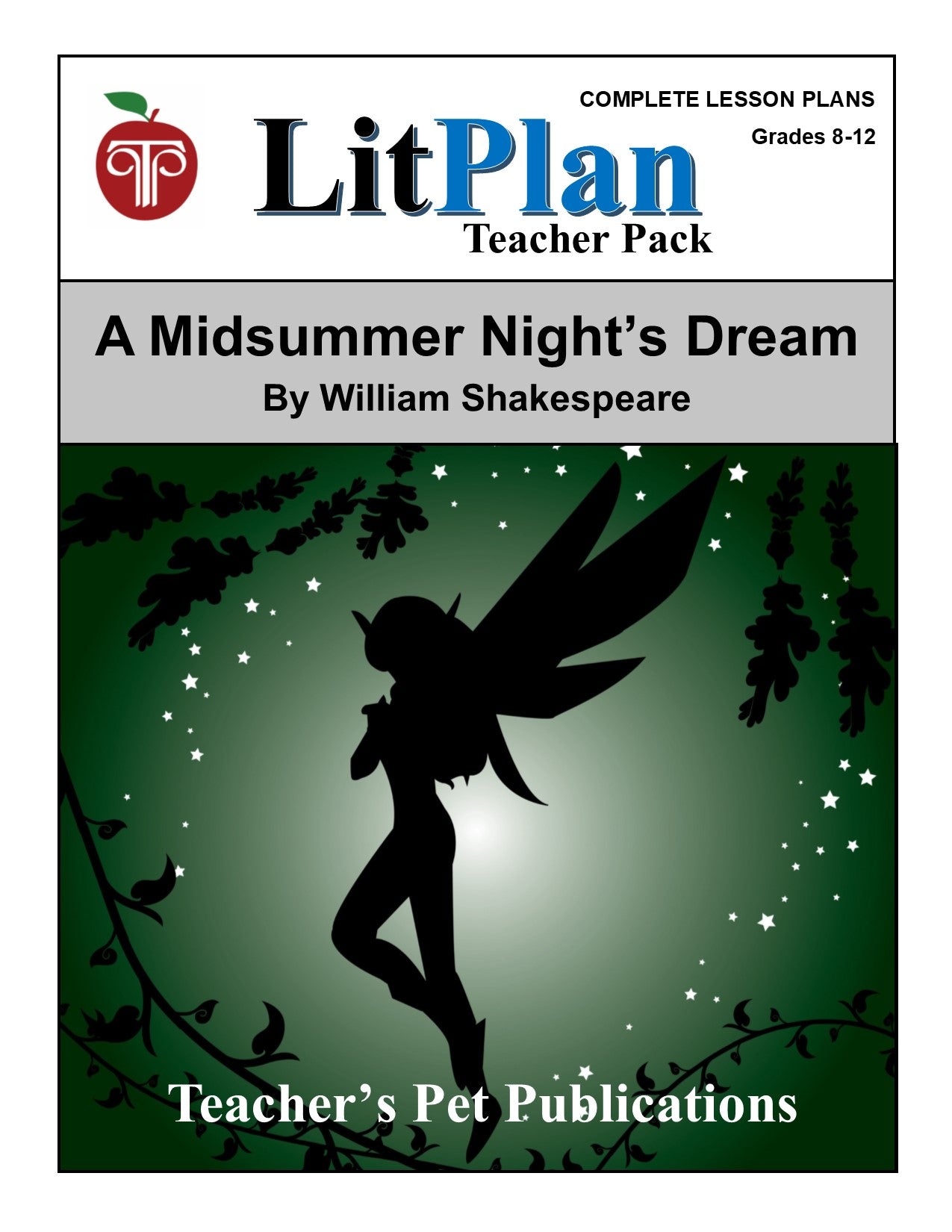 A Midsummer Night's Dream:  LitPlan Teacher Pack Grades 8-12