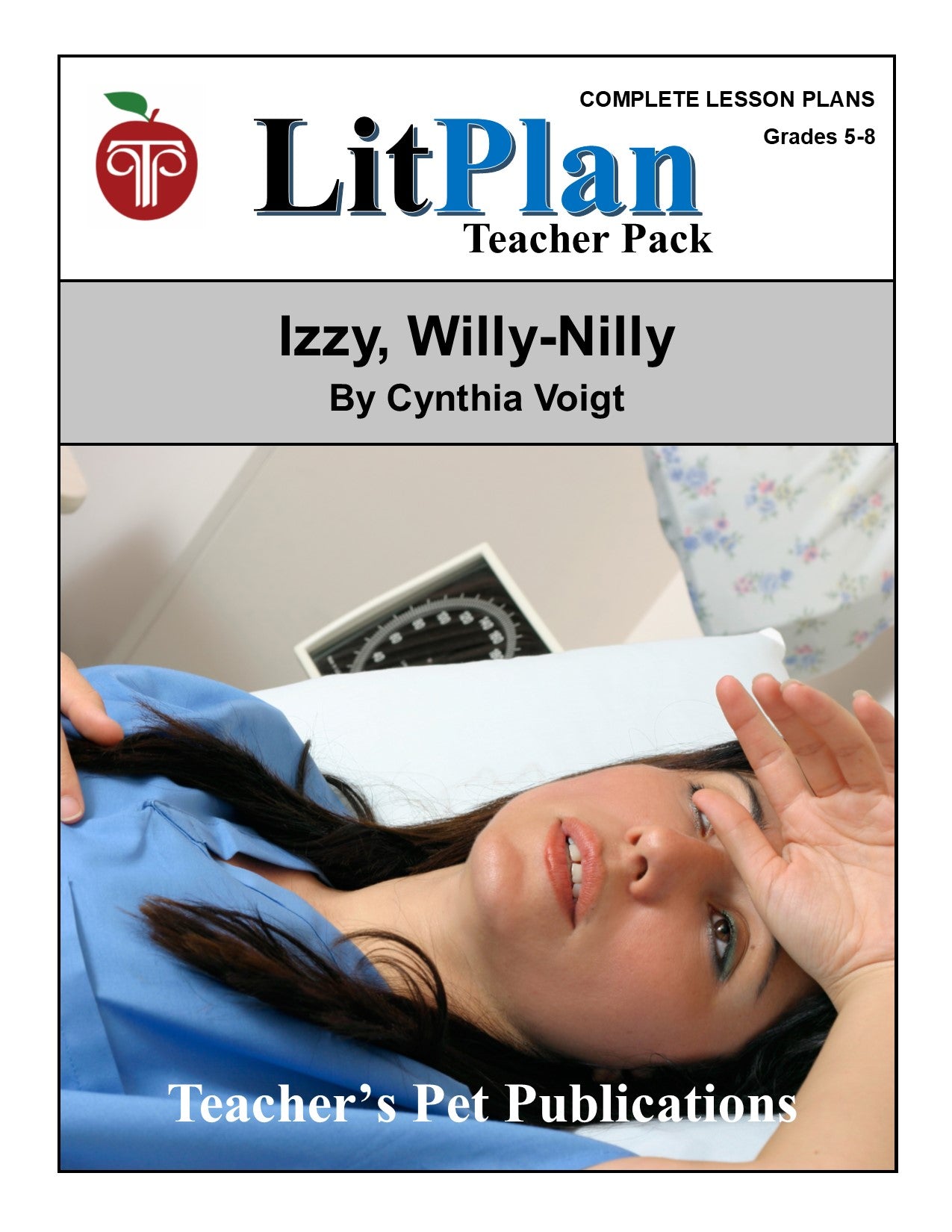Izzy, Willy-Nilly: LitPlan Teacher Pack Grades 5-8