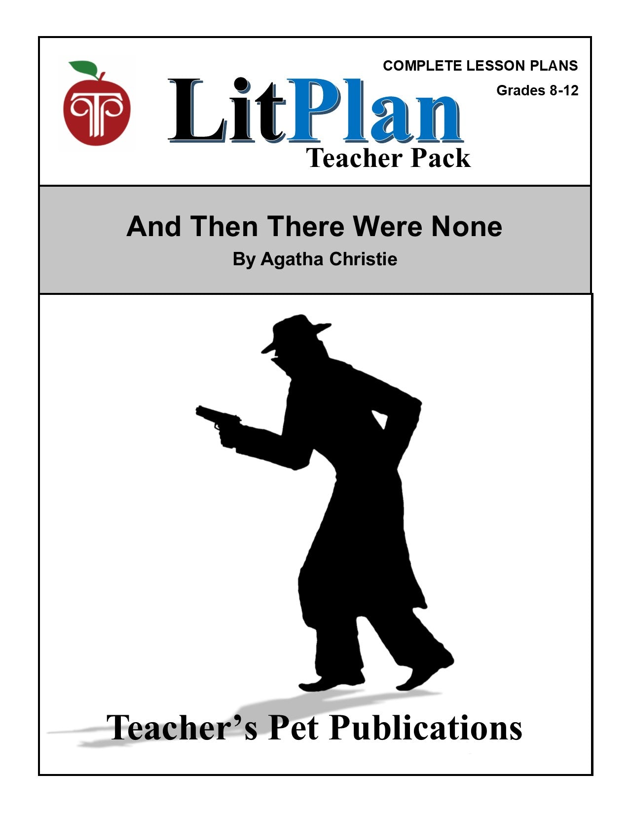 And Then There Were None: LitPlan Teacher Pack Grades 8-12