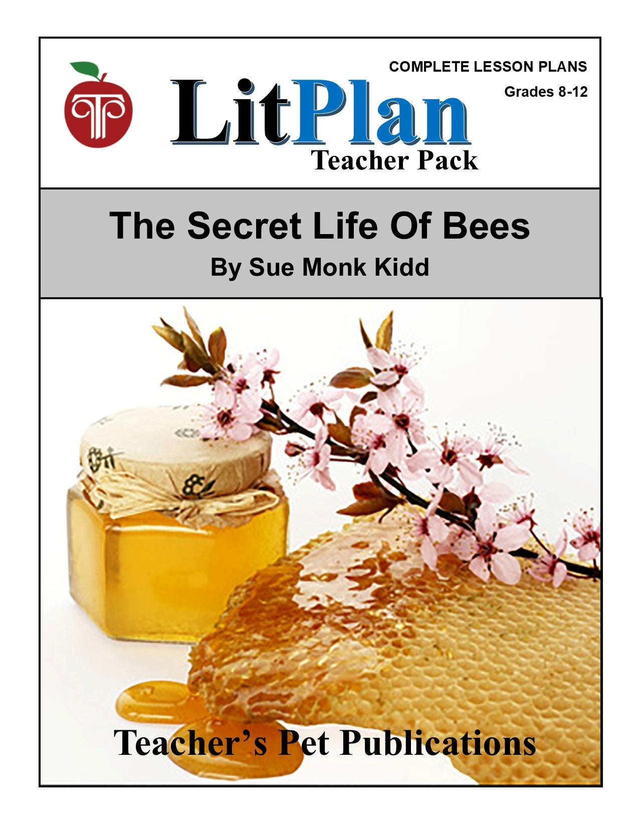 The Secret Life of Bees: LitPlan Teacher Pack Grades 8-12