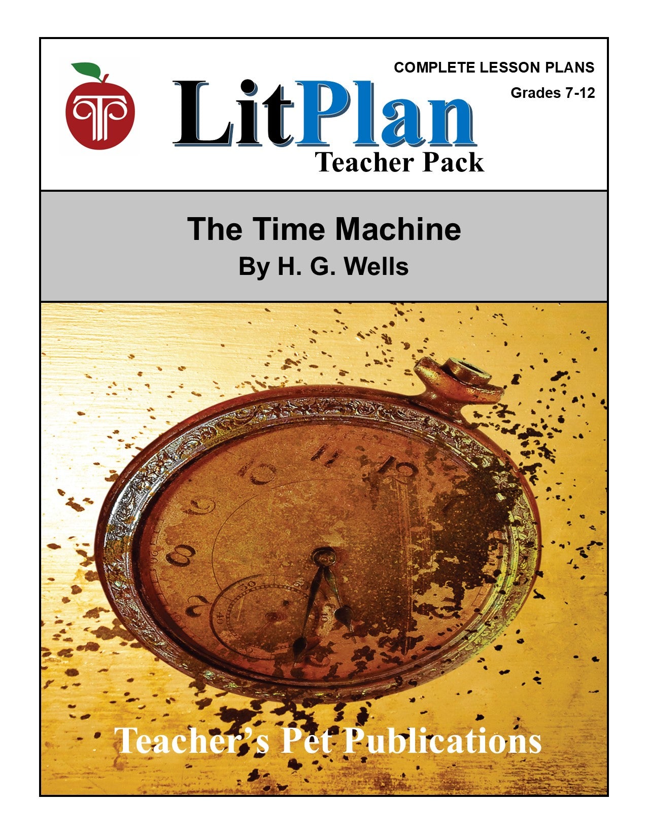 The Time Machine: LitPlan Teacher Pack Grades 7-12