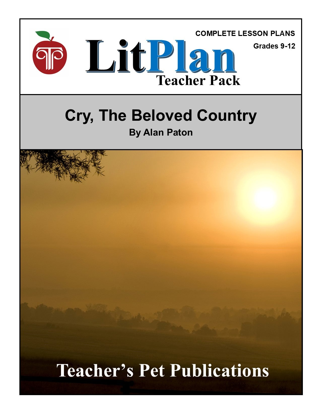 Cry, The Beloved Country: LitPlan Teacher Pack Grades 9-12
