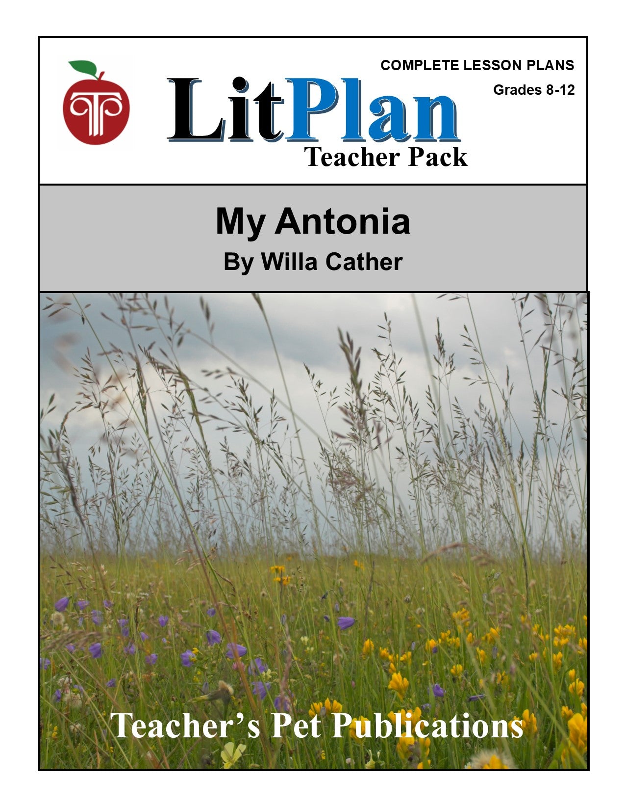 My Antonia: LitPlan Teacher Pack Grades 8-12