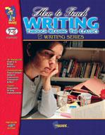 How to Teach Writing Through Reading the Classics Grades 7-8