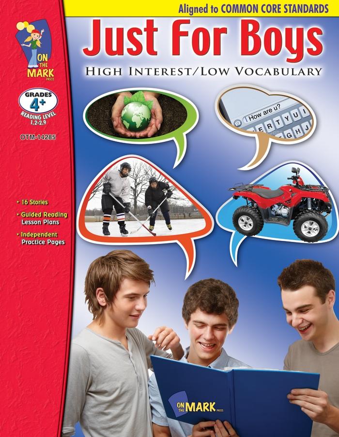 Just for Boys High Interest/Low Vocabulary Reading Grades 4+ R.L. 1.2 - 2.9 - Common Core
