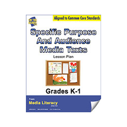 Specific Purpose and Audience Media Texts Lesson - Aligned to Common Core Gr K-1