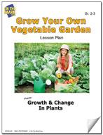 Grow Your Own Vegetable Garden Lesson Plan & Experiment Gr. 2-3