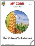 My Corn Lesson Plan (big farms/environment) Grades 5-8