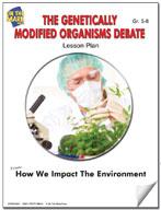 The Genetically Modified Organisms Debate Lesson Plan Grades 5-8