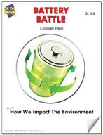 Battery Battle Lesson Gr. 5-8 (How We Impact The Environment)