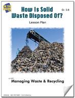 How is Solid Waste Disposed of? Lesson Gr. 5-8