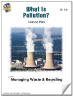 What is Pollution? Lesson Gr. 5-8
