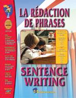 La rédaction de textes/Sentence Writing: A French and English Workbook Grades 1-3/1e à 3e année