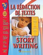 La rédaction de textes/Story Writing: A French and English Workbook 1e à 3e année